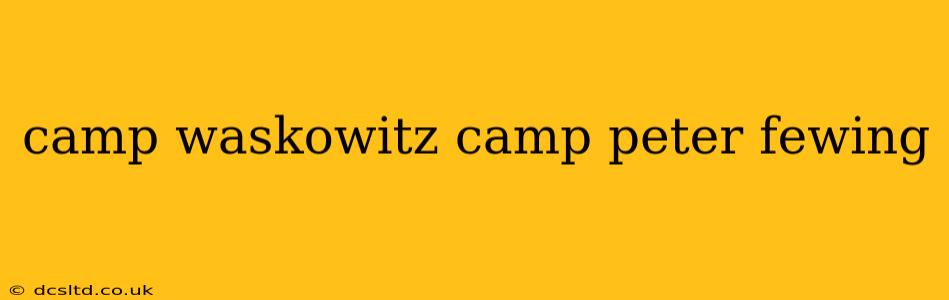 camp waskowitz camp peter fewing