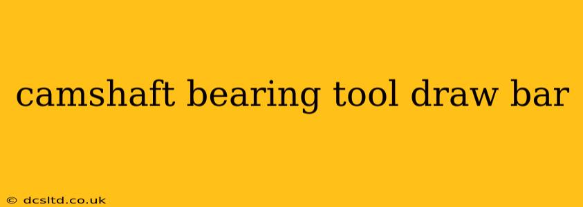 camshaft bearing tool draw bar