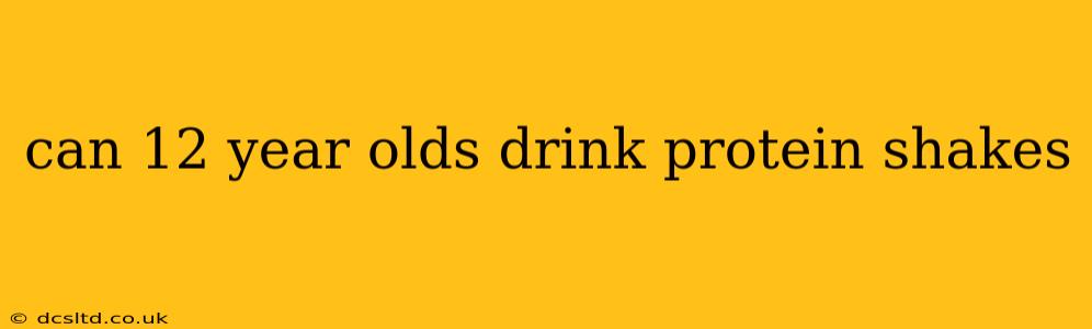 can 12 year olds drink protein shakes