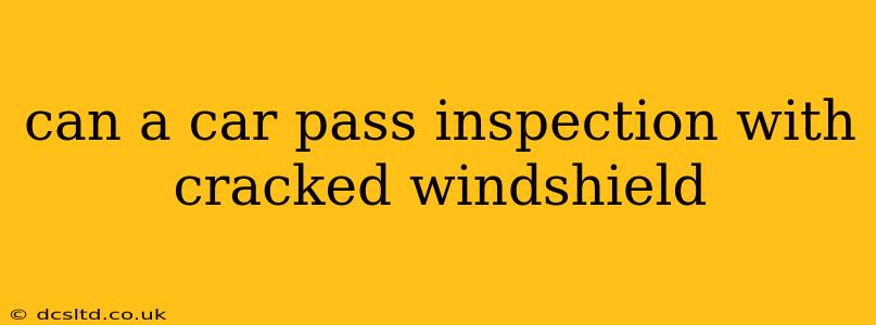 can a car pass inspection with cracked windshield