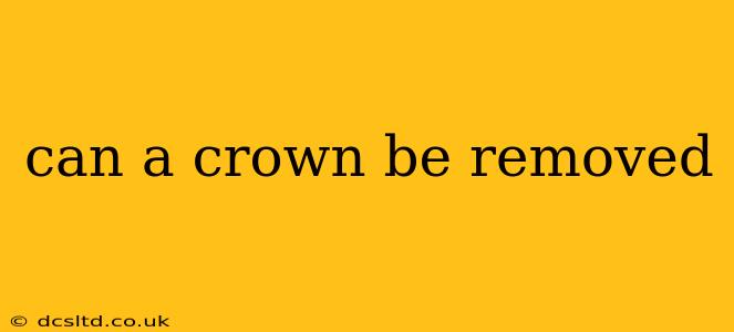 can a crown be removed