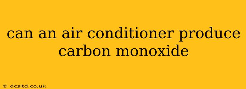 can an air conditioner produce carbon monoxide