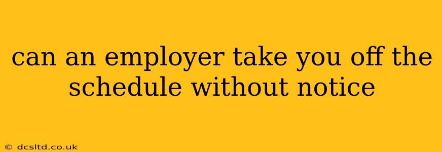 can an employer take you off the schedule without notice