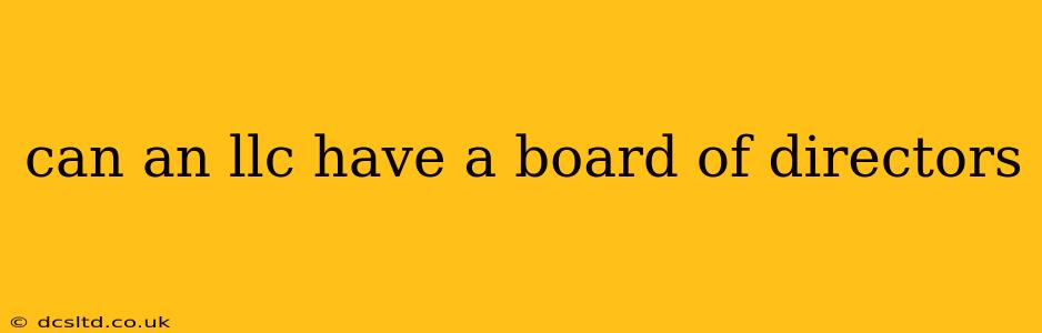 can an llc have a board of directors