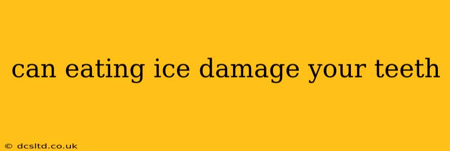 can eating ice damage your teeth