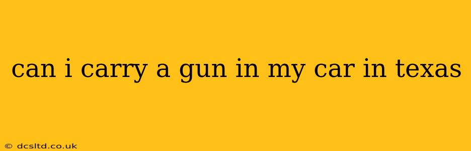can i carry a gun in my car in texas
