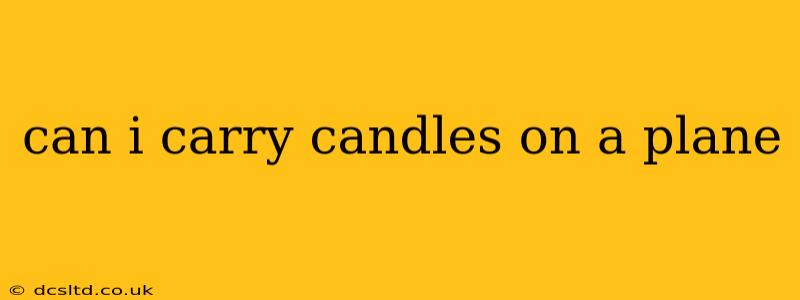 can i carry candles on a plane