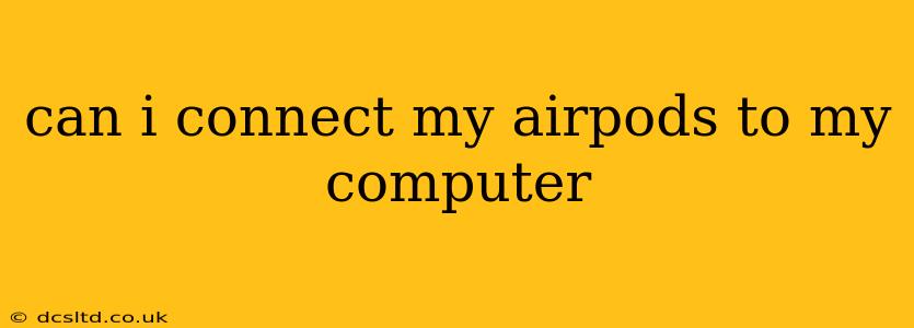 can i connect my airpods to my computer