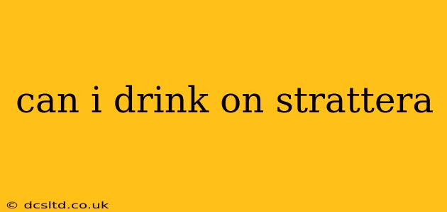 can i drink on strattera