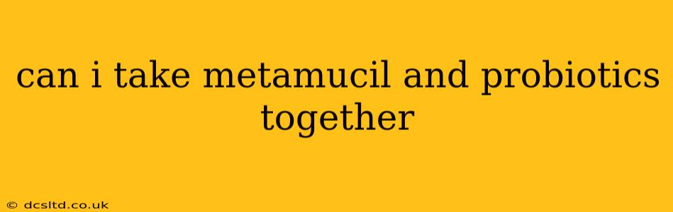 can i take metamucil and probiotics together