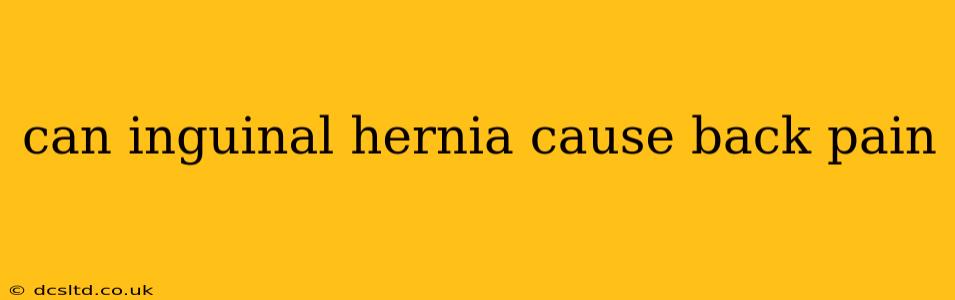 can inguinal hernia cause back pain