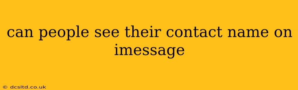 can people see their contact name on imessage