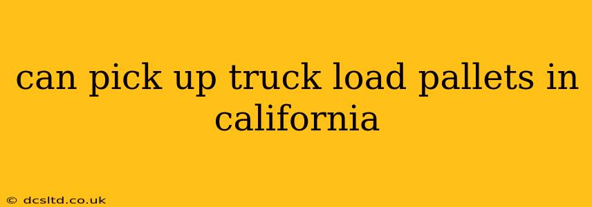 can pick up truck load pallets in california