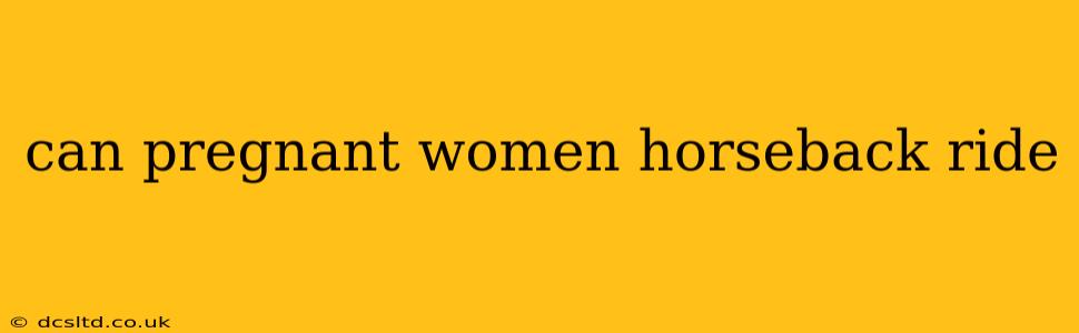 can pregnant women horseback ride