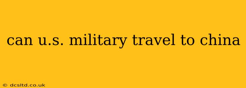 can u.s. military travel to china