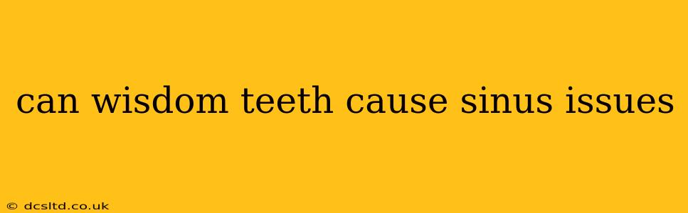 can wisdom teeth cause sinus issues