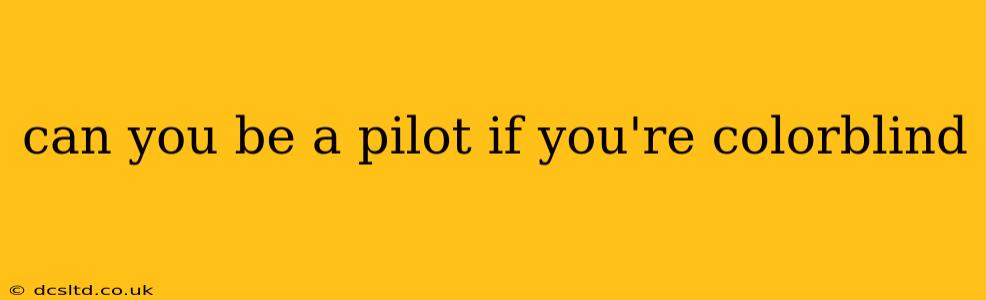 can you be a pilot if you're colorblind