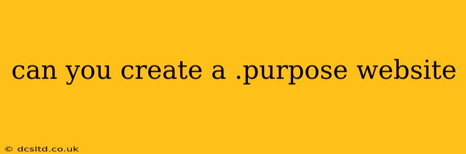 can you create a .purpose website