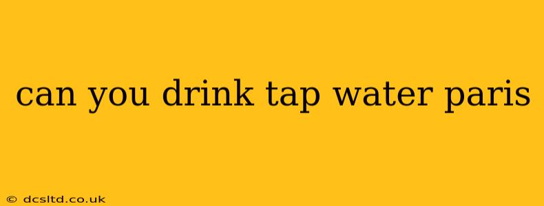 can you drink tap water paris
