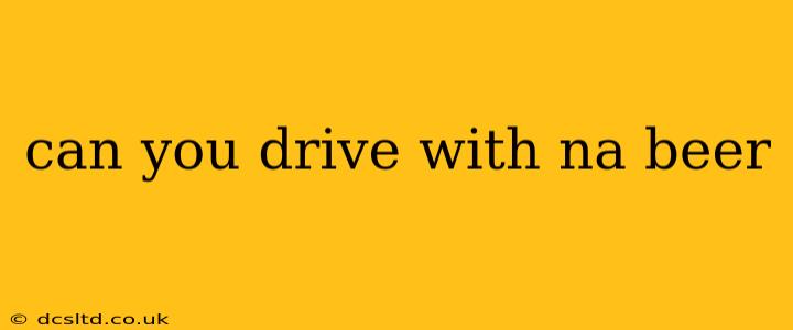 can you drive with na beer