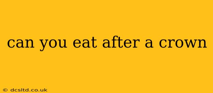 can you eat after a crown