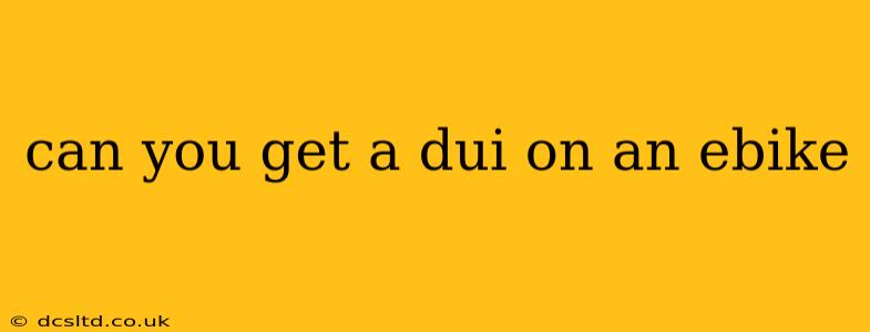 can you get a dui on an ebike