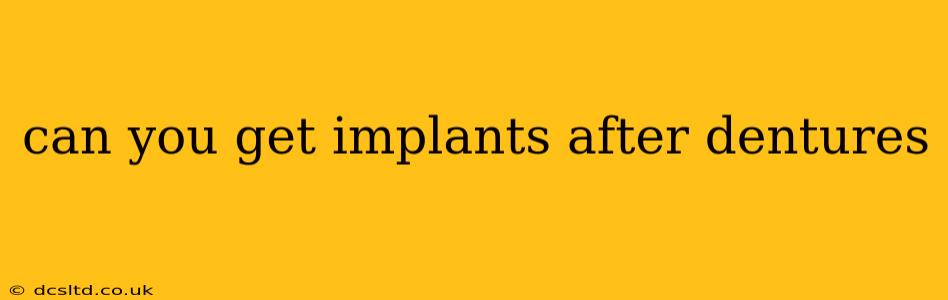 can you get implants after dentures
