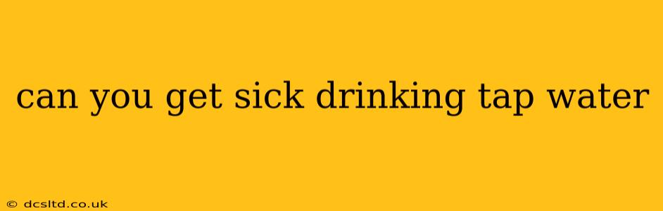 can you get sick drinking tap water