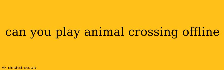 can you play animal crossing offline