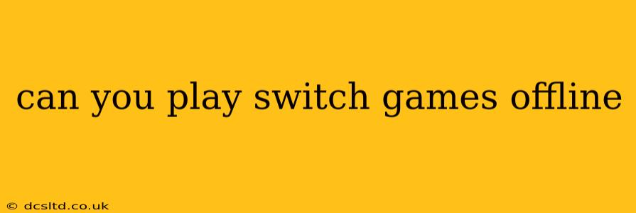 can you play switch games offline