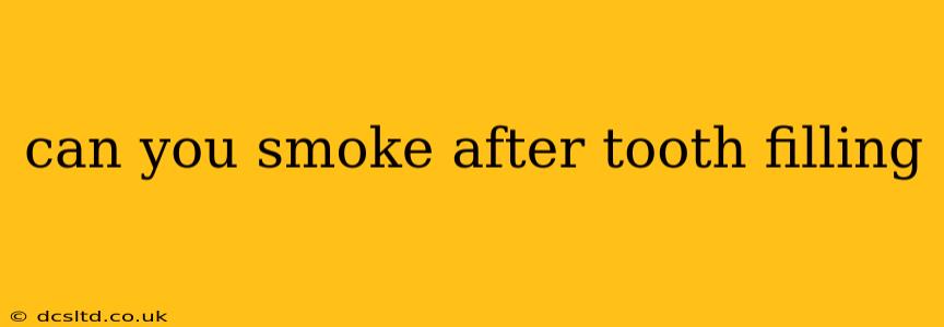 can you smoke after tooth filling