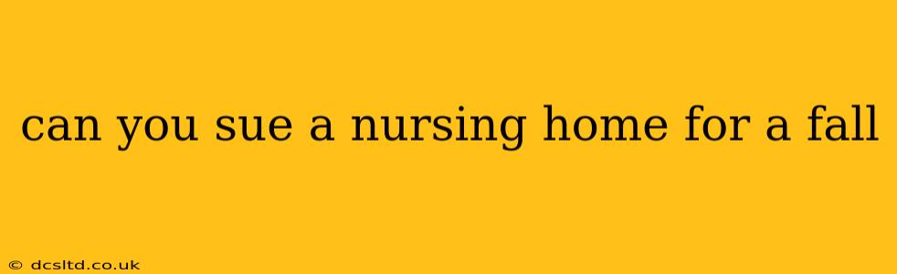 can you sue a nursing home for a fall
