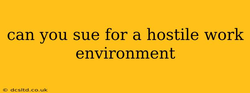 can you sue for a hostile work environment