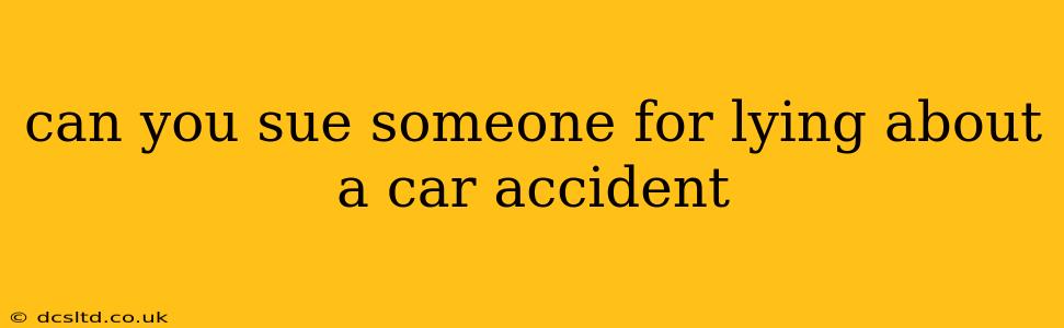 can you sue someone for lying about a car accident