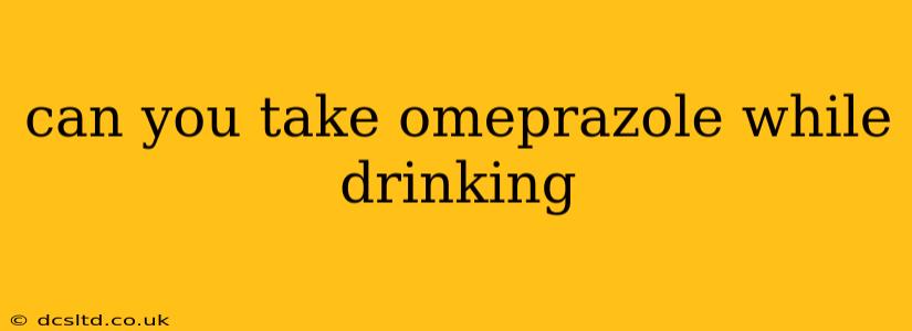 can you take omeprazole while drinking
