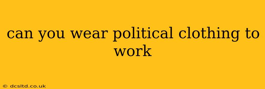 can you wear political clothing to work