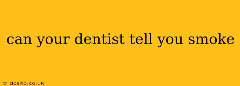 can your dentist tell you smoke