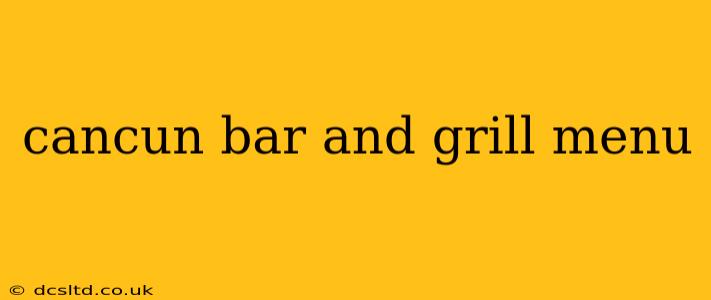 cancun bar and grill menu