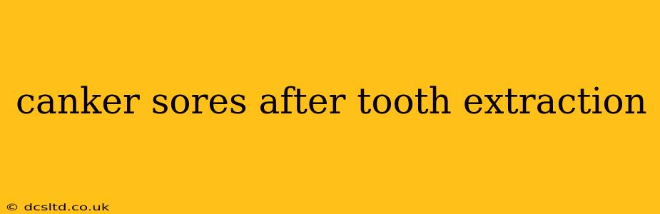 canker sores after tooth extraction