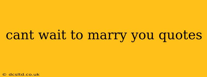 cant wait to marry you quotes