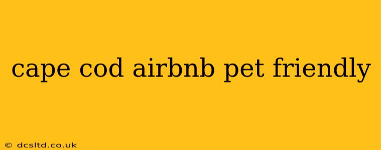cape cod airbnb pet friendly