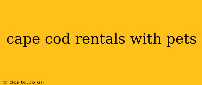 cape cod rentals with pets