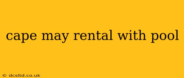 cape may rental with pool