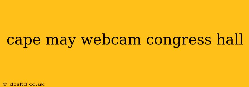 cape may webcam congress hall