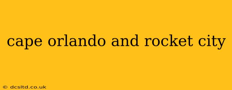cape orlando and rocket city