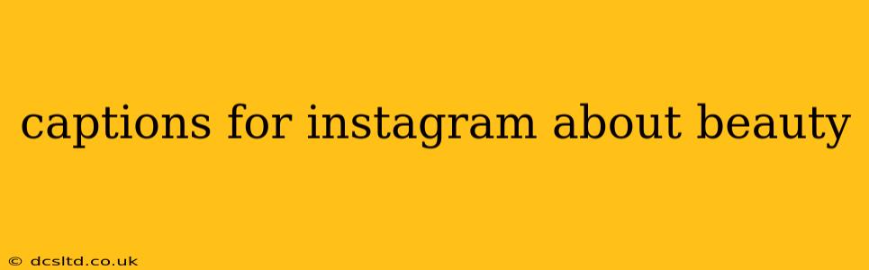 captions for instagram about beauty