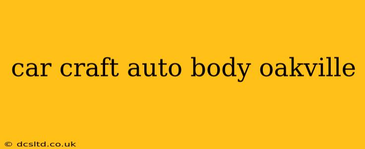 car craft auto body oakville
