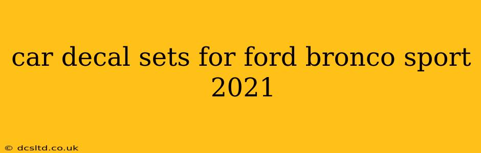 car decal sets for ford bronco sport 2021
