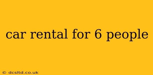 car rental for 6 people