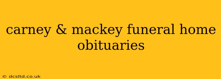 carney & mackey funeral home obituaries